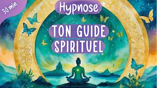 Hypnose 🔮 Connectetoi à ton Guide Spirituel amp Renforce ta Connexion intérieure  30 minutes [upl. by Enyrb]