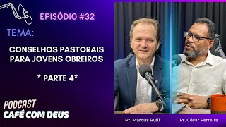 EPISODIO 32  CONSELHOS PASTORAIS PARA JOVENS OBREIROS Parte 4 [upl. by Hachmin]