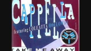 CappellaTake Me AwayFeat loleatta holloway [upl. by Adnopoz398]