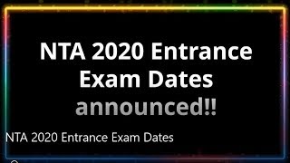 NTA 2020 Entrance Exam dates  NEET UG JEE Main UGC NET [upl. by Ahsika690]