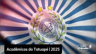 Acadêmicos do Tatuapé 2025  Samba Enredo oficial [upl. by Nowad]