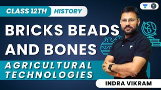 Bricks Beads And Bones  Agricultural Technologies  Class 12 History  Indra Vikram Tiwari [upl. by Nitnilc]