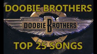 Top 10 Doobie Brothers Songs 25 Songs Greatest Hits Michael McDonald [upl. by Enairda758]