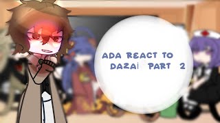 ⭐️ADA REACT TO DAZAİ OSAMU Pt2 Lazy ASF 😘 [upl. by Rede]