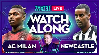 AC MILAN vs NEWCASTLE  LIVE Watchalong with Mark Goldbridge [upl. by Avla]