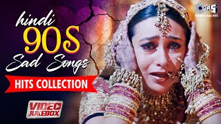 Hindi 90s Sad Songs Hits Collection  Bollywood Sad Songs For Broken Hearts Hindi Songs 90s Jukebox [upl. by Ennovi761]