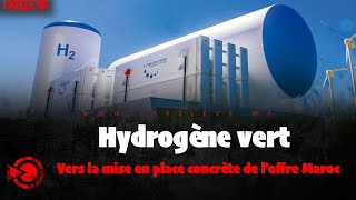 Hydrogène vert Vers la mise en place concrète de l’offre Maroc [upl. by Horgan]