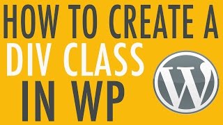 How to Write your Own Div Classes in WordPress [upl. by Aitercul]