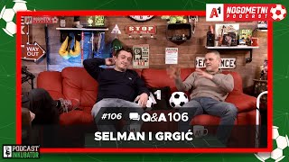 A1 Nogometni Podcast 106 QampA 106  Selman i Grgić [upl. by Ardath]