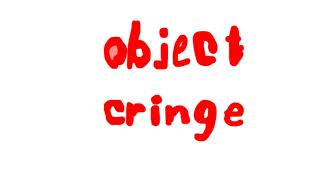 Object Cringe  New Intro REMAKED [upl. by Anuaek877]