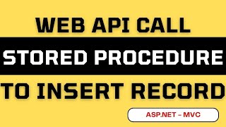 CALL Web API Insert record entity framework using stored procedure [upl. by Jules]