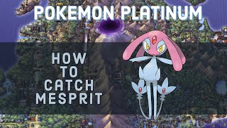 How to Catch Mesprit Pokemon Platinum [upl. by Arammahs]