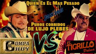 El Compa Chuy VS El Tigrillo Palma Corridos Mix 2018 Corridos De Lujo Plebes Puras Mamalonas [upl. by Fazeli]