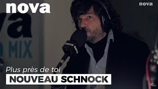 Renaud nouveau Schnock  Plus Près De Toi [upl. by Enoval970]