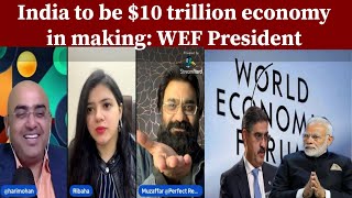 India to be 10 trillion economy in making WEF President [upl. by Cavill308]