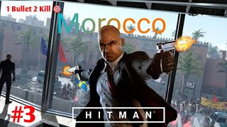 HITMAN IN MOROCCO  Hitman 1 Gameplay Walkthrough Part 03  1 BULLET 2 TARGETS [upl. by Lavelle787]