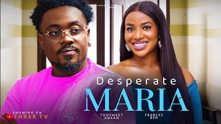 DESPERATE MARIA TOOSWEET ANAAN  FRANCESS BEN Latest Nigeria Movies [upl. by Nnawtna]