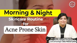 Skincare Routine for Acne Prone Skin  Morning amp Night Skin Care Routine  Skin specialist in Delhi [upl. by Leuqcar]