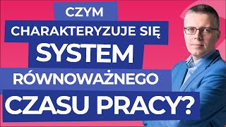 prawo pracy Czym charakteryzuje się system równoważnego czasu pracy [upl. by Aivad]