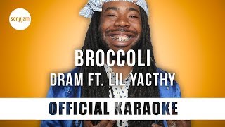 DRAM  Broccoli ft Lil Yachty Official Karaoke Instrumental  SongJam [upl. by Annette232]