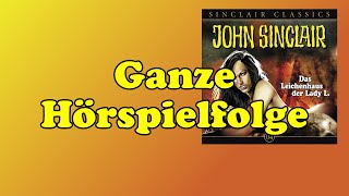 JOHN SINCLAIR CLASSICS – Folge 4 Das Leichenhaus der Lady L  Ganze Hörspielfolge [upl. by Yrelbmik]