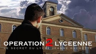 Opération Lycéenne  Le Secret du Lycée Jeanne Hachette  Bande Annonce [upl. by Aiyn]