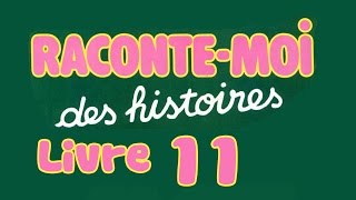 Livre audio  Raconte moi des histoires  Livre 11 [upl. by Meelak]