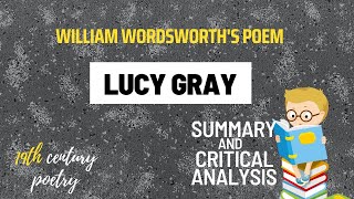 Lucy Gray by William Wordsworth  Summary and Critical Analysis [upl. by Ahsienek178]