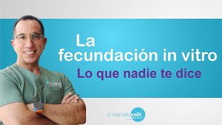 LA FECUNDACIÓN IN VITRO  Todo lo que debes saber  Dr Velit [upl. by Ynez]