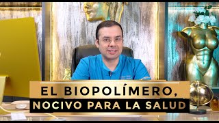 EL BIOPOLÍMERO NOCIVO PARA LA SALUD  Dr Jaime Pachón [upl. by Nilcaj164]