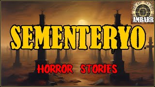 SEMENTERYO HORROR STORIES  Kwentong Horror  True Stories [upl. by Ydassac]