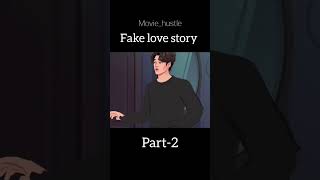 Fake love story Part  2 [upl. by Eenor]