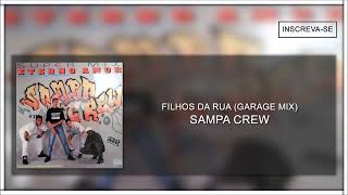 Sampa Crew  Filhos Da Rua Garage MIX [upl. by Anitel]