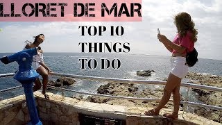 THE TOP 10 THINGS TO DO IN LLORET DE MAR SPAIN [upl. by Lindner22]