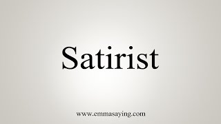 How To Say Satirist [upl. by Nacim]