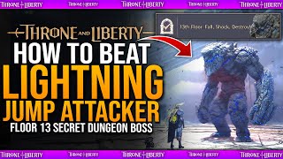 Throne amp Liberty  How To Beat Lightning Jump Attacker  Secret Dungeon Floor 13 Boss Fight Guide [upl. by Airekat]