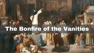 7th February 1495 Savonarolas Bonfire of the Vanities [upl. by Aynekal]