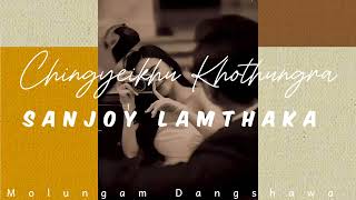 Chingyeikhu Khothungra  Sanjoy Lamthaka  Maring Gathering Song [upl. by Daloris]