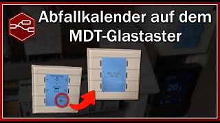 Abfallkalender auf dem MDT Glastaster  Gebäudeautomation mit NodeRed 08 [upl. by Ahsaela]