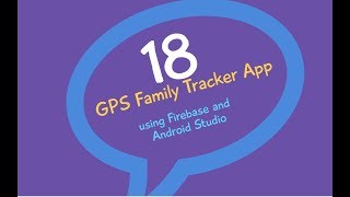 Real time Family GPS Tracker App Firebase in Android Studio PART 18 [upl. by Mccall]