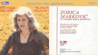 Zorica Markovic  Ne postoje vise ograde ni medje  Audio 1980 [upl. by Eurydice]