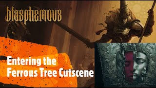 Blasphemous Entering the Ferrous Tree Cutscene [upl. by Durst]