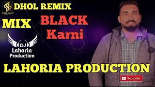 BLACK KARNi DHOL REMIX Sharry Sandhu Ft DJ Lahoria production New Punjabi songs 2021 [upl. by Norb]