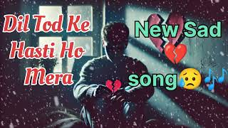 Dil Tod Ke hansti Hai Mera quot New Sad 💔 Song Hindi Mugic [upl. by Anoiuq902]