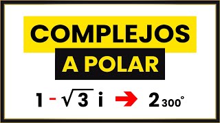 Pasar NÚMEROS COMPLEJOS a Forma POLAR Desde CERO [upl. by Malca]