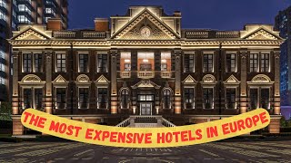 Top 10 Most Expensive 5Star Hotels in Europe Part 1 [upl. by Ahsoik]