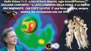 GIULIANA CONFORTO “ IL LATO LUMINOSO DELLA FORZA E LA NUOVA ERA IMMINENTE CHE COSE LA VITA [upl. by Titos148]