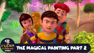 The Magical Painting 2  रुद्र  Rudra  Action Cartoon Episode 53  Rudra TV Show 2024 Hindi [upl. by Gettings]