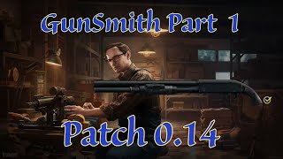 GunSmith Part 1  Patch 014 [upl. by Hu]