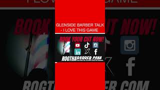 Glenside Barber Talk  I LOVE This Game 🔥🥊💨 [upl. by Riay]